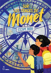 Sur Les Traces De Monet : Escape Book ; Enquete Au Musee 