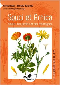 Souci Et Arnica ; Soleils Des Jardins Et Des Montagnes 