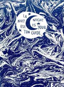 La Nuit Est Ton Guide / Night Is Your Guide 