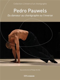 Pedro Pauwels, Du Danseur Au Choregraphe Ou L'inverse 