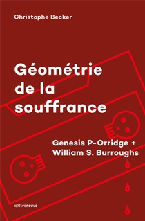 Geometrie De La Souffrance : Genesis P-orridge + William S. Burroughs 