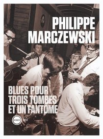 Blues Pour Trois Tombes Et Un Fantome 