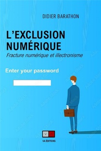 L'exclusion Numerique : Fracture Numerique Et Illectronisme 