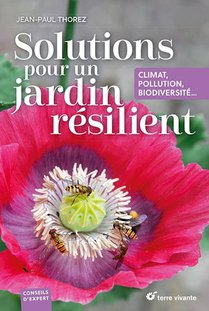 Solutions Pour Un Jardin Resilient : Climat, Pollution, Biodiversite... 