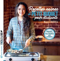 Recettes Saines Et Petit Budget Pour Etudiants : Presses, Peu Equipes, Mais Gourmands ! 
