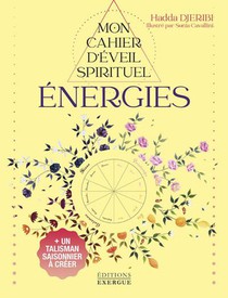 Mon Cahier D'eveil Spirituel : Energies 