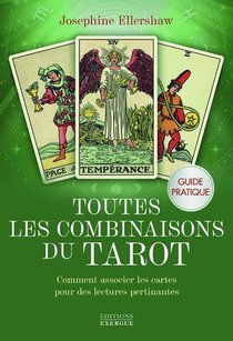 Toutes Les Combinaisons Du Tarot : Comment Associer Les Cartes Pour Des Lectures Pertinentes 