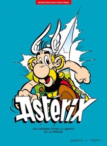 Asterix : 100 Dessins Pour La Liberte De La Presse 