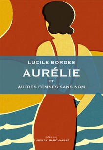 Aurelie : Et Autres Portraits De Femmes Sans Nom 