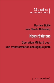 Nous Resisterons : Operation Milliard Pour Une Transformation Ecologique Juste 