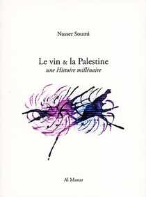 Le Vin & La Palestine, Une Histoire Millenaire 