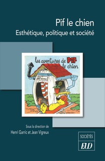 Pif Le Chien : Esthetique, Politique Et Societe 