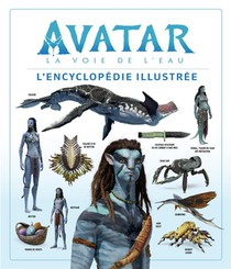 Avatar, La Voie De L'eau : L'encyclopedie Illustree 