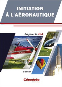 Initiation A L'aeronautique : Preparer Le Bia (9e Edition) 