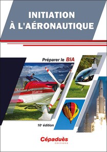 Initiation A L'aeronautique : Preparer Le Bia (10e Edition) 
