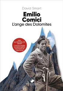 Emilio Comici : L'ange Des Dolomites 