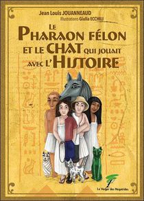 Le Pharaon Felon Et Le Chat Qui Jouait Avec L'histoire 