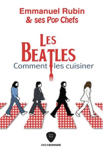 Les Beatles : Comment Les Cuisiner 