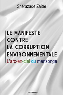 Le Manifeste Contre La Corruption Environnementale : L'arc-en-ciel Du Mensonge 