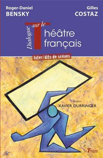 Dialogue Transatlantique Sur Le Theatre Francais : Inter/dits De Scenes 