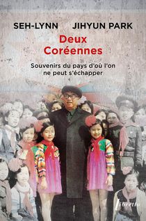 Deux Coreennes : Souvenirs Du Pays D'ou L'on Ne Peut S'echapper 