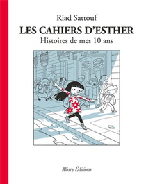 Les Cahiers D'esther T.1 ; Histoires De Mes 10 Ans 