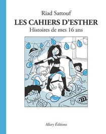 Les Cahiers D'esther T.7 : Histoires De Mes 16 Ans 
