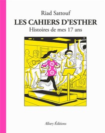 Les Cahiers D'esther T.8 : Histoires De Mes 17 Ans 