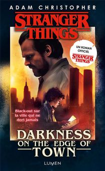 Stranger Things ; Darkness On The Edge Of Town 