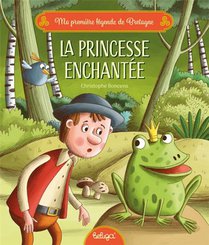 Ma Premiere Legende De Bretagne : La Princesse Enchantee 
