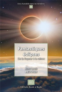 Fantastiques Eclipses : De La Frayeur A La Raison 