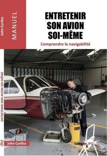 Entretenir Un Avion Soi-meme : Comprendre La Navigabilite 