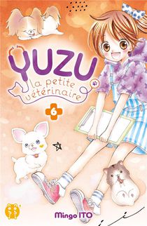 Yuzu, La Petite Veterinaire T.6 