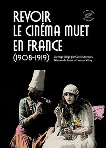 Revoir Le Cinema Muet En France (1908-1919) 