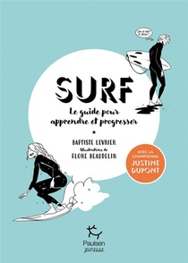 Surf : Le Guide Pour Apprendre Et Progresser 