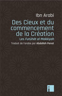 Des Cieux Et Du Commencement De La Creation : Les Futuhat Al-makkiyyah 