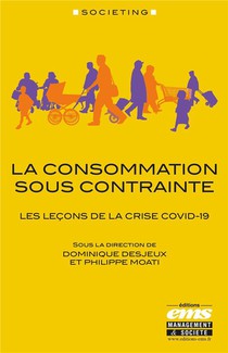 La Consommation Sous Contrainte : Les Lecons De La Crise Covid-19 