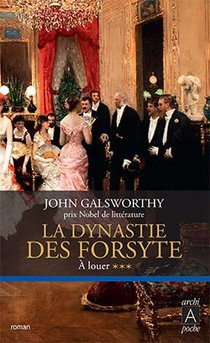 La Dynastie Des Forsyte Tome 3 : A Louer 