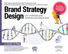Brand Strategy Design : Les 3 Methodes Pour Construire Une Marque Forte 