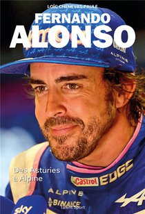 Fernando Alonso : Des Asturies A Alpine 