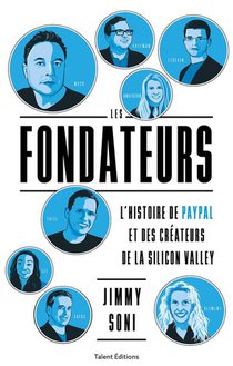 Les Fondateurs : L'histoire De Paypal Et Des Createurs De La Silicon Valley 
