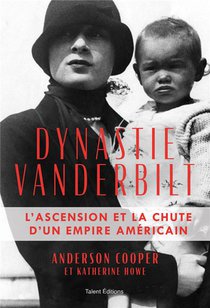 Dynastie Vanderbilt : L'ascension Et La Chute D'un Empire Americain 