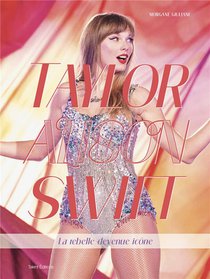 Taylor Swift : La Rebelle Devenue Icone 
