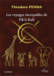 Les Voyages Incroyables De Tik'a Kule (edition En N&b) 