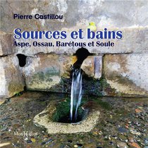 Sources Et Bains : Aspe, Ossau, Baretous Et Soule 