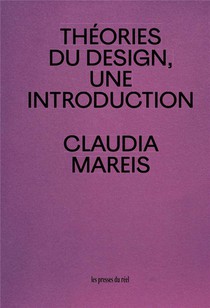 Theories Du Design, Une Introduction 