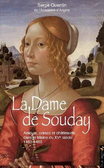 La Dame De Souday ; Amours, Crimes Et Chatiments Dans Le Maine Du Xve Siecle 