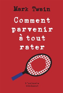 Comment Parvenir A Tout Rater (edition 2024) 
