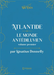 Atlantide : Le Monde Antediluvien Tome 1 