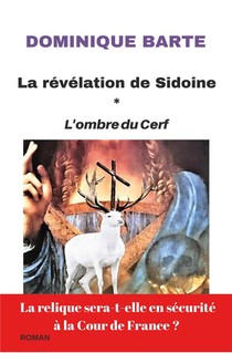 La Revelation De Sidoine ; L'ombre Du Cerf 